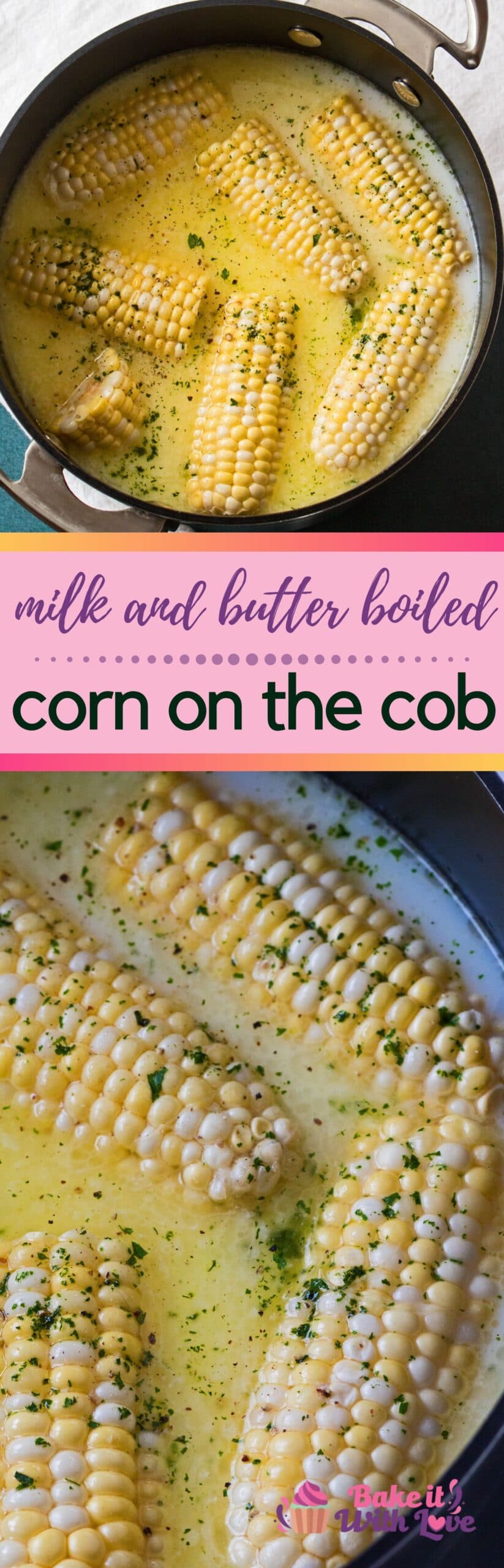 Milk Butter Boiled Corn On The Cob Bake It With Love