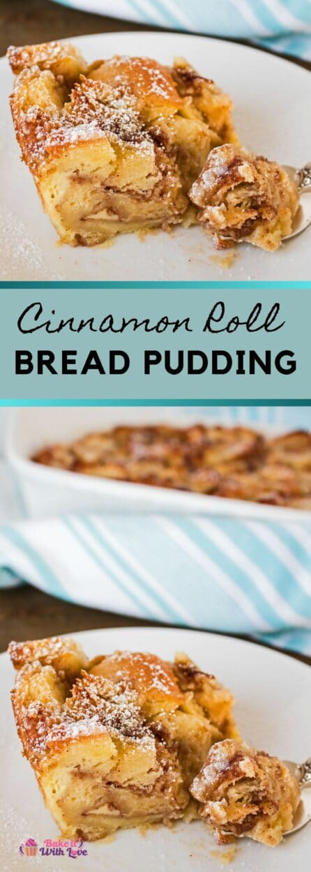 Cinnamon Roll Bread Pudding - Bake It With Love