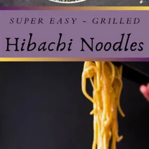 Quick and easy Hibachi Noodles are the perfect base for piling on deliciously grilled meats and vegetables