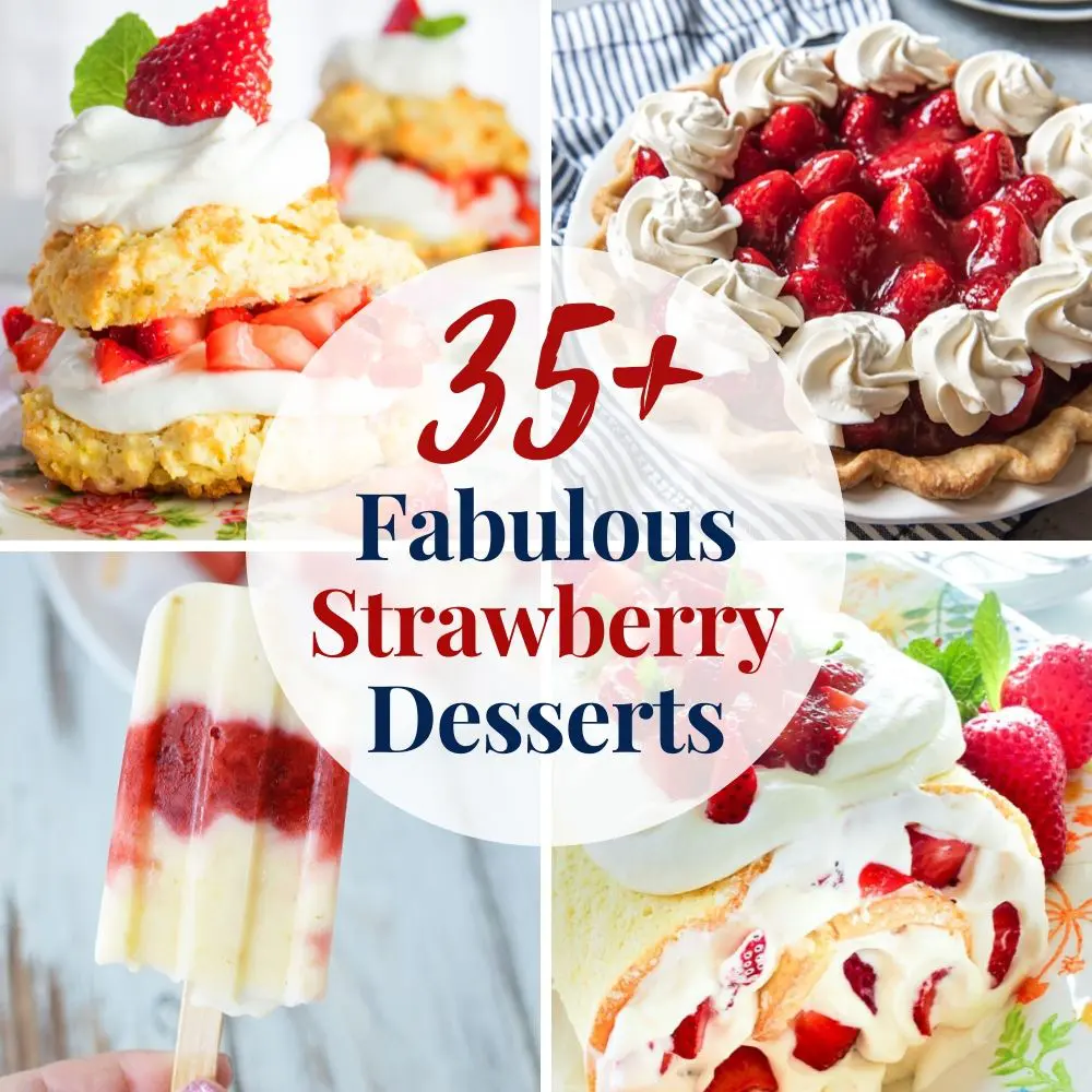 Plus de 35 fabuleux desserts aux fraises qui comprennent des plats cuisinés au four, des desserts sans cuisson et des friandises glacées aux fraises!