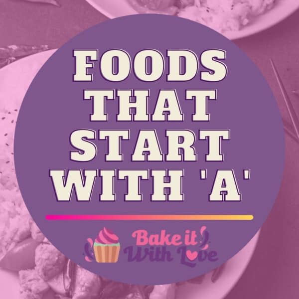 Foods That Start With A 58 Foods Beginning With A Bake It With Love