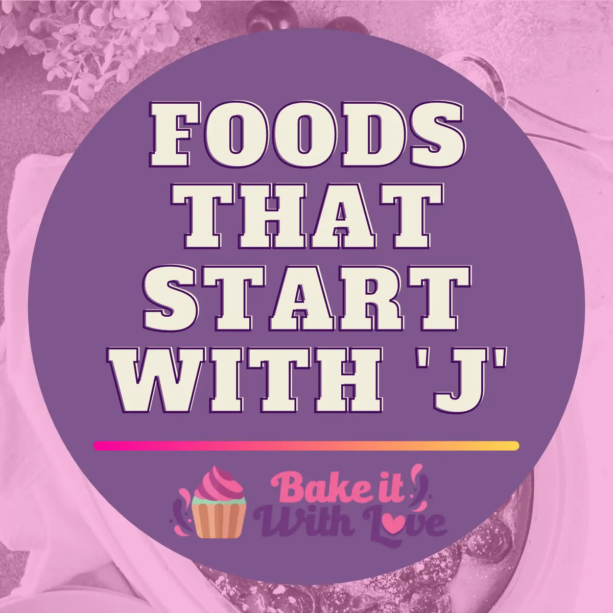 foods that start with a j