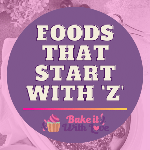 Foods That Start With Z