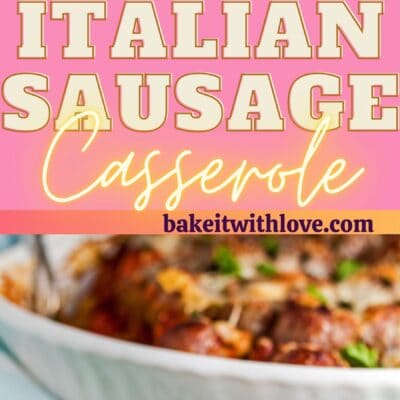 tall pin with Italian Sausage Bake shown in baking dish and served.