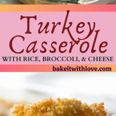 tall pin with 2 images of the leftover turkey rice casserole with broccoli and cheese.