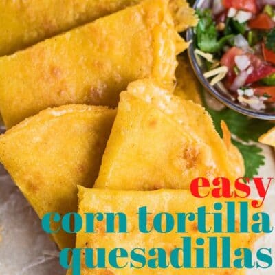 Corn tortilla quesadillas pin with text overlay.