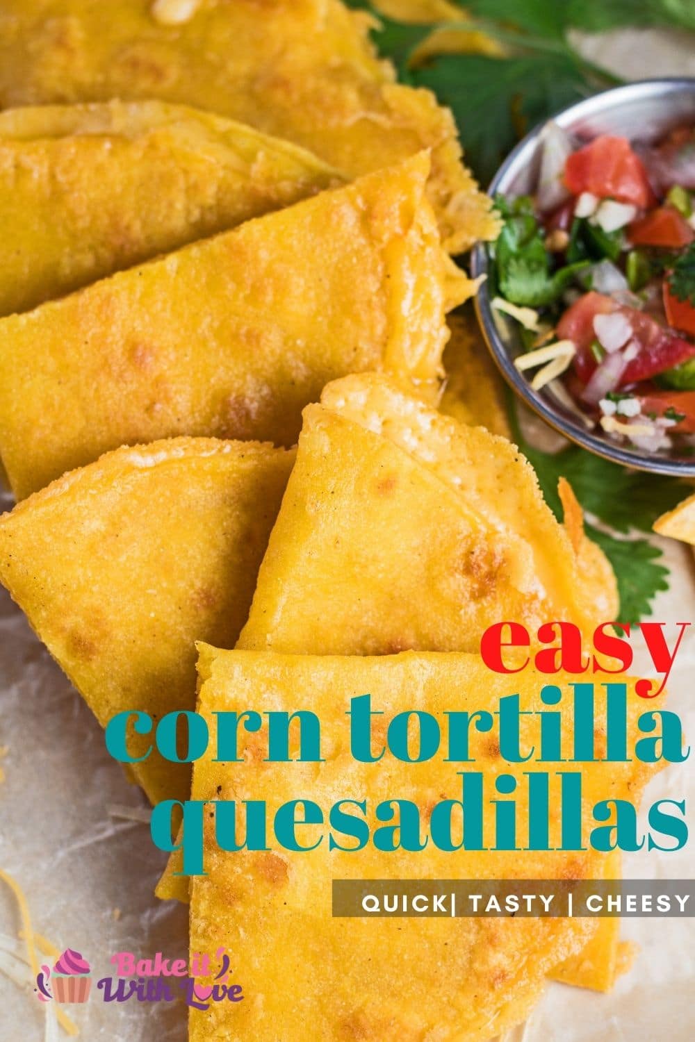 Corn Tortilla Quesadillas (Quick & Easy Cheesy Goodness!) - Bake It ...