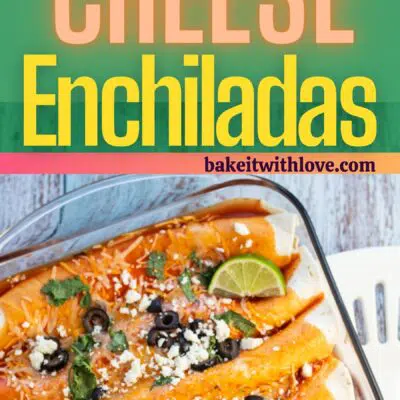 Cheese enchiladas pin with 2 images of the enchiladas and text divider.