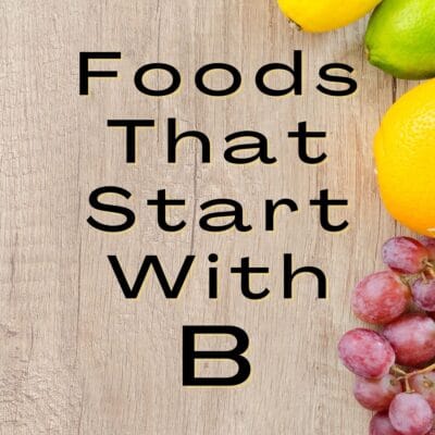 Foods that start with b text on a wood grain background.