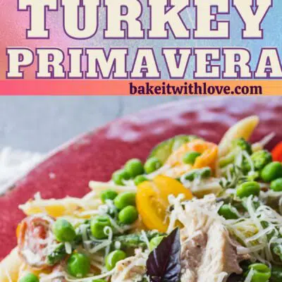 Leftover turkey pasta primavera pin with 2 images and text divider.