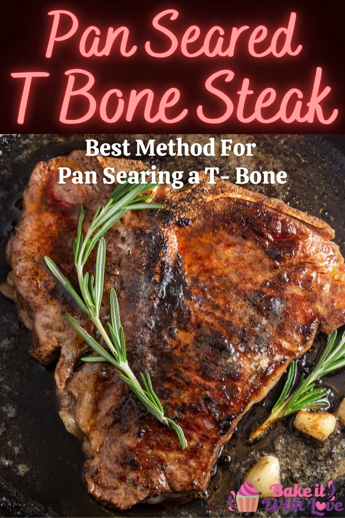 Pan Seared T Bone Steak Perfect Butter Basted Garlic Rosemary Steak