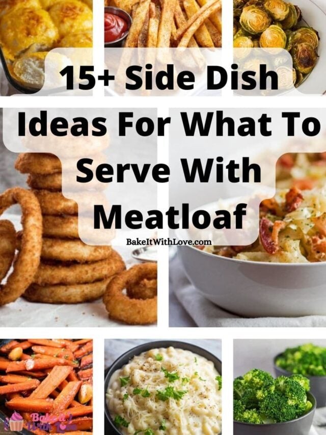 What To Serve With Meatloaf (15+ Side Dish Ideas)