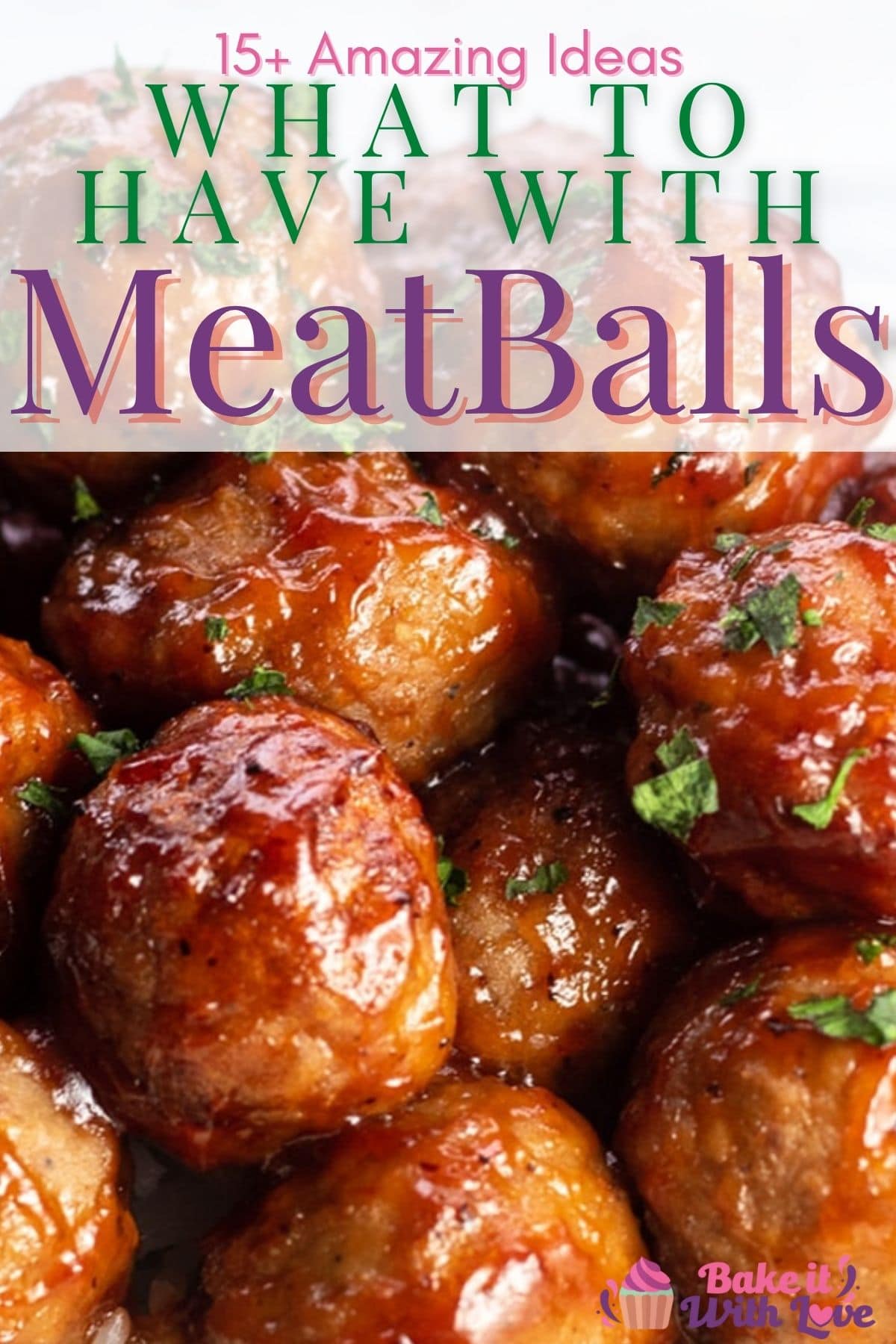 What To Serve With Meatballs 15+ Best Side Dishes To Make Bake It