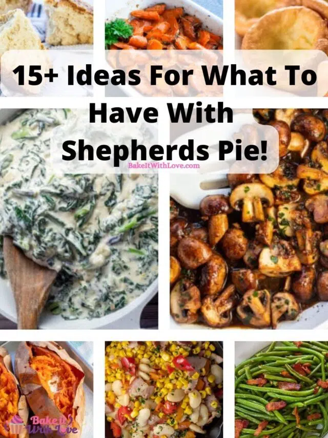What To Serve With Shepherds Pie ( Ideas For Side Dishes)