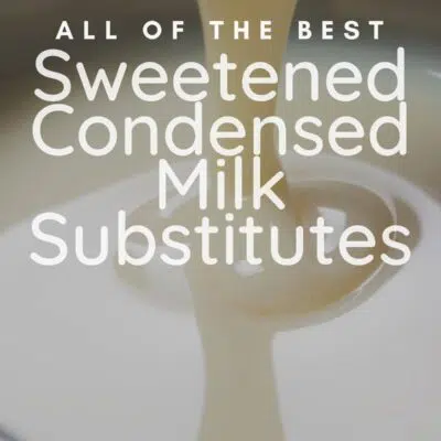 Best sweetened condensed milk substitute pin with pouring scm, vignette, and text heading.