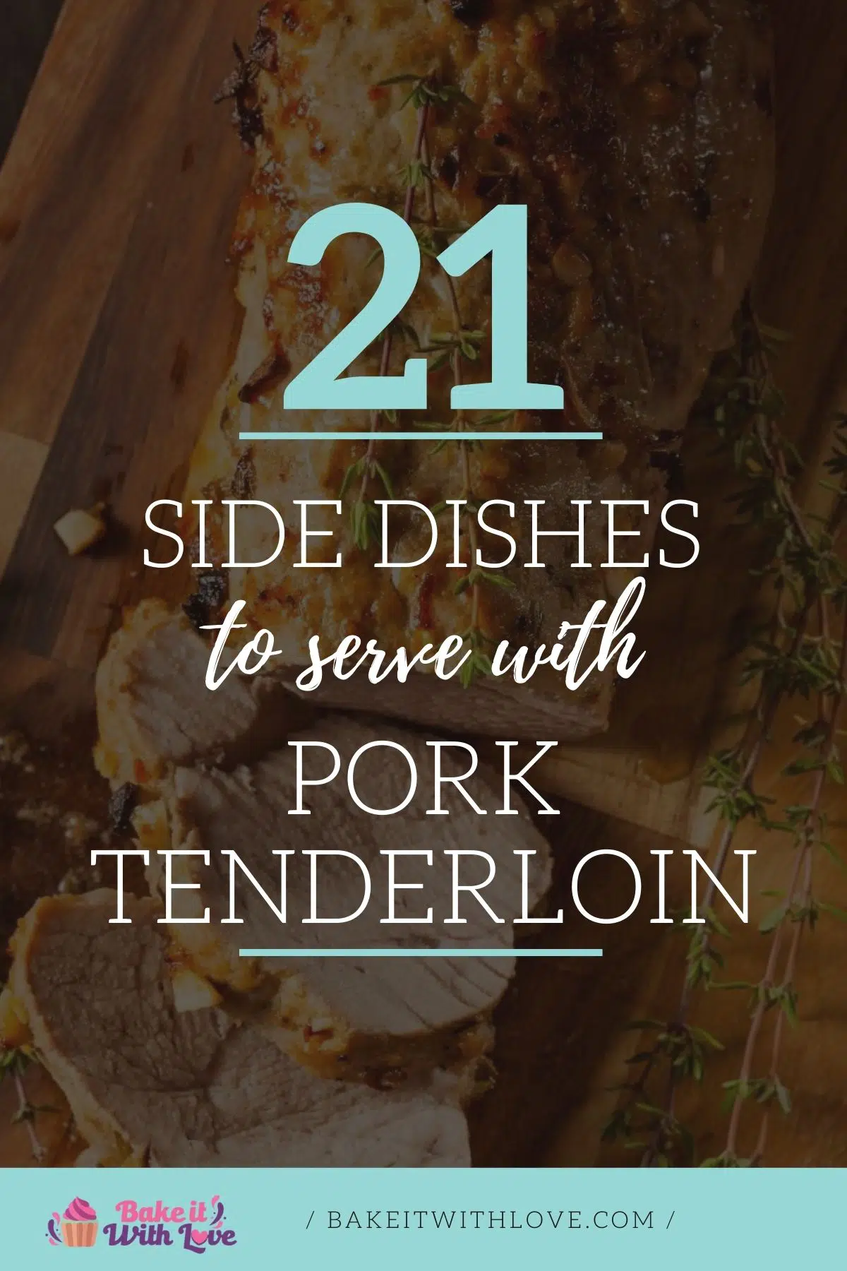 What to serve with pork tenderloin for amazing meals pin with overlay and text.