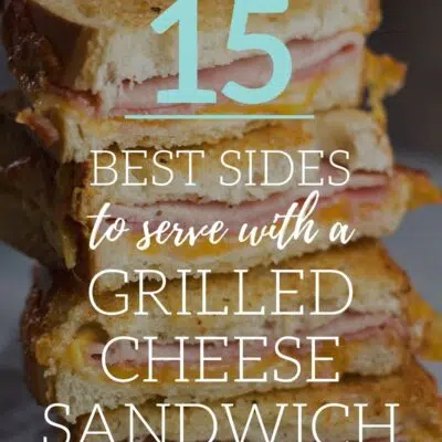 What to serve with grilled cheese sandwiches for tasty meals in a hurry pin image.