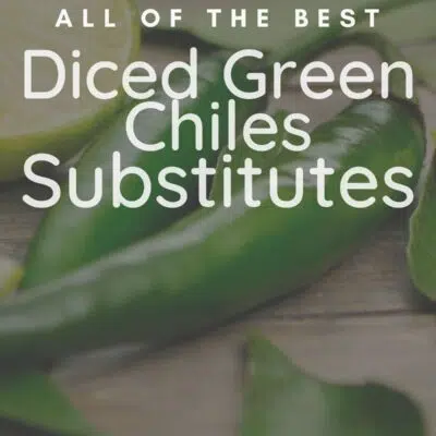Best diced green chiles substitute pin with vignette and text over fresh green chiles.