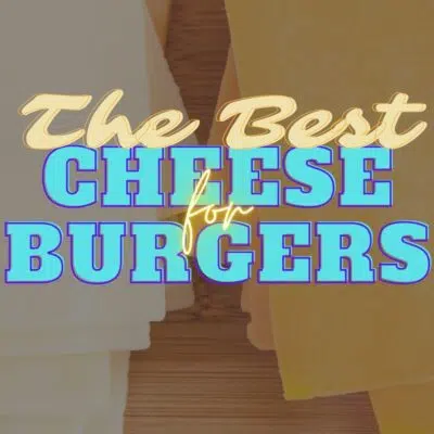 The best cheese for burgers pin with vignette and text title over image of sliced cheeses.