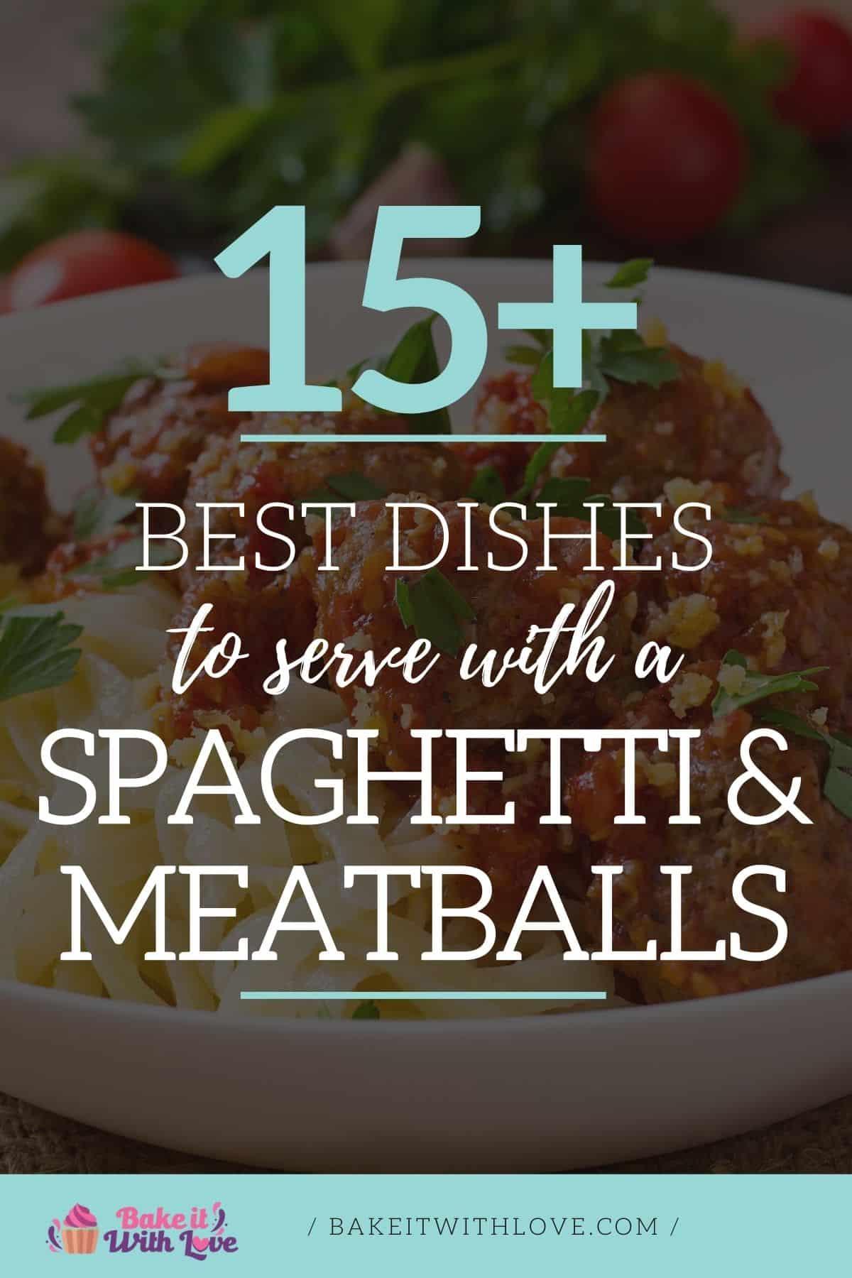 what-to-serve-with-spaghetti-and-meatballs-15-amazing-side-dishes