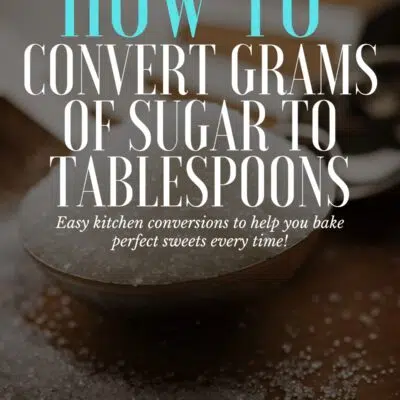 How to convert grams of sugar to tablespoons pin with vignette over sugar on counter.