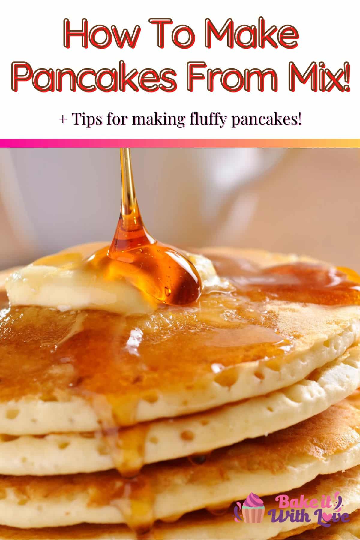 How To Make Pancakes With Mix Better & Fluffier Every Time