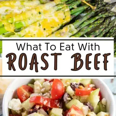 Pin split image with text showing different ideas for what to have with roast beef.