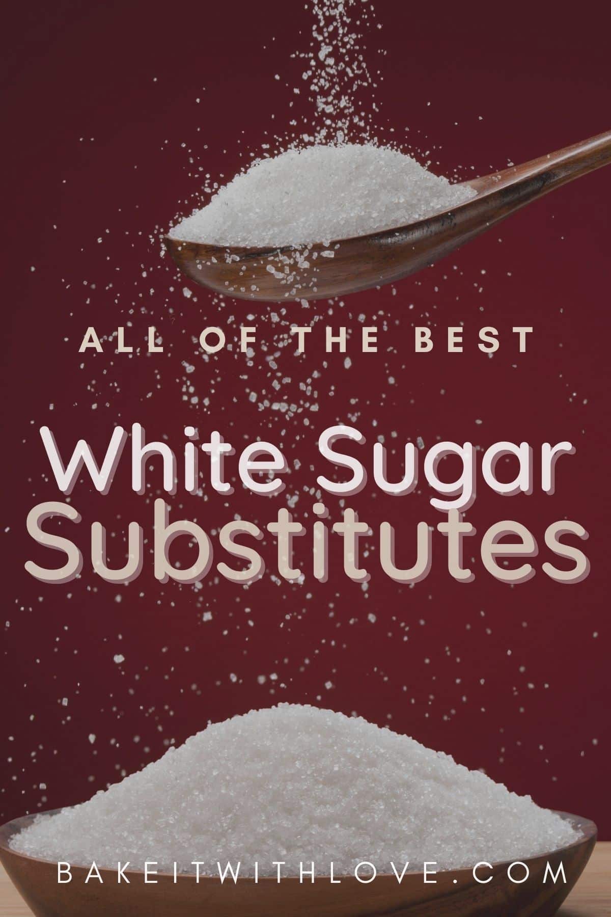 Best White Sugar Substitute: 12+ Great Alternatives