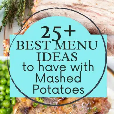 Pin split image with text of ideas for what to serve with mashed potatoes.