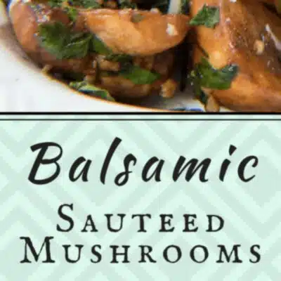 Pin image with text of sauteed balsamic mushrooms.