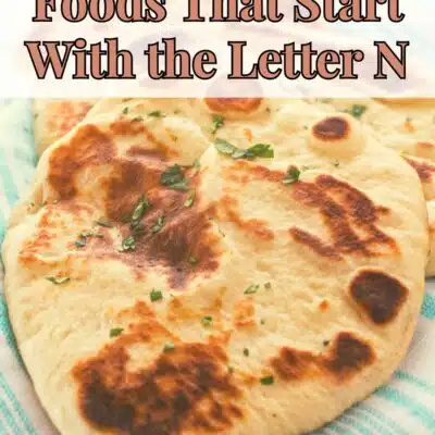 Pin image with text for foods that start with the letter N, featuring naan bread.