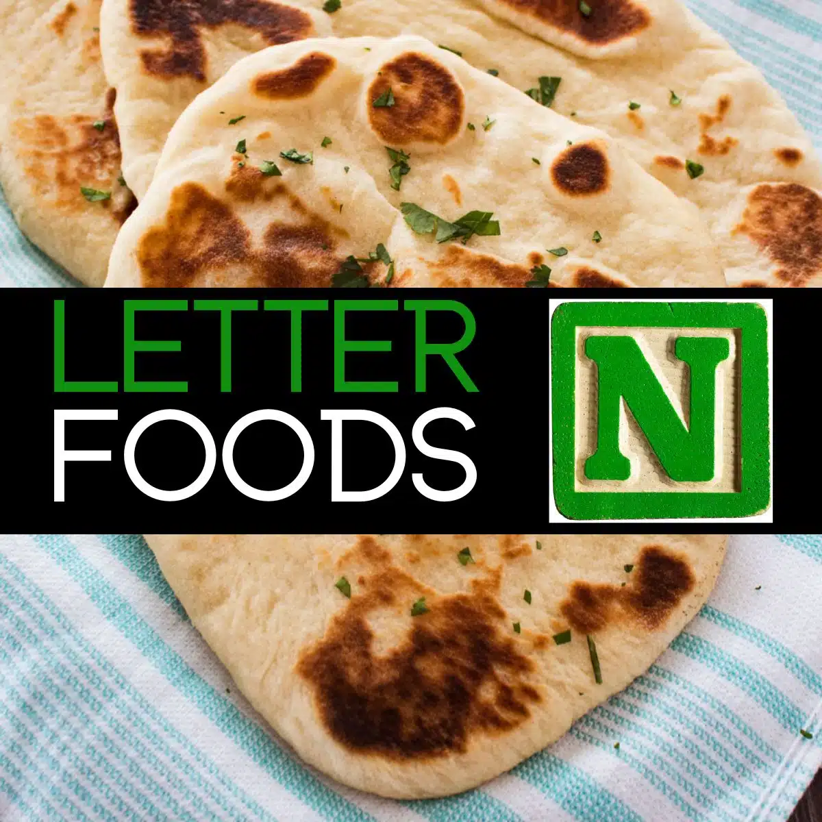 Square image for foods that start with the letter N, featuring naan bread.