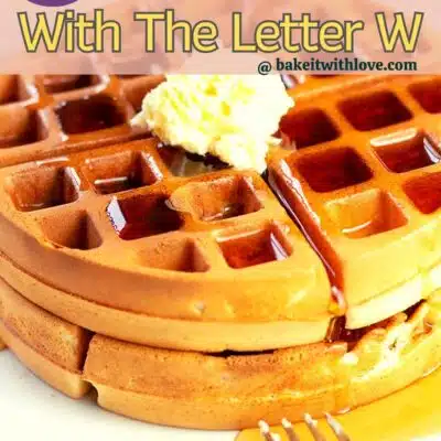 Pin image with text for foods that start with the letter w, featuring waffles in photo.