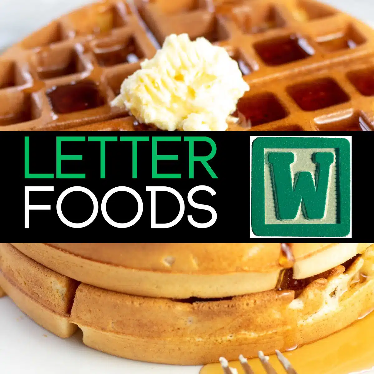 Квадратно изображение с текст за храни, започващи с буквата w, показващи вафли на снимка.