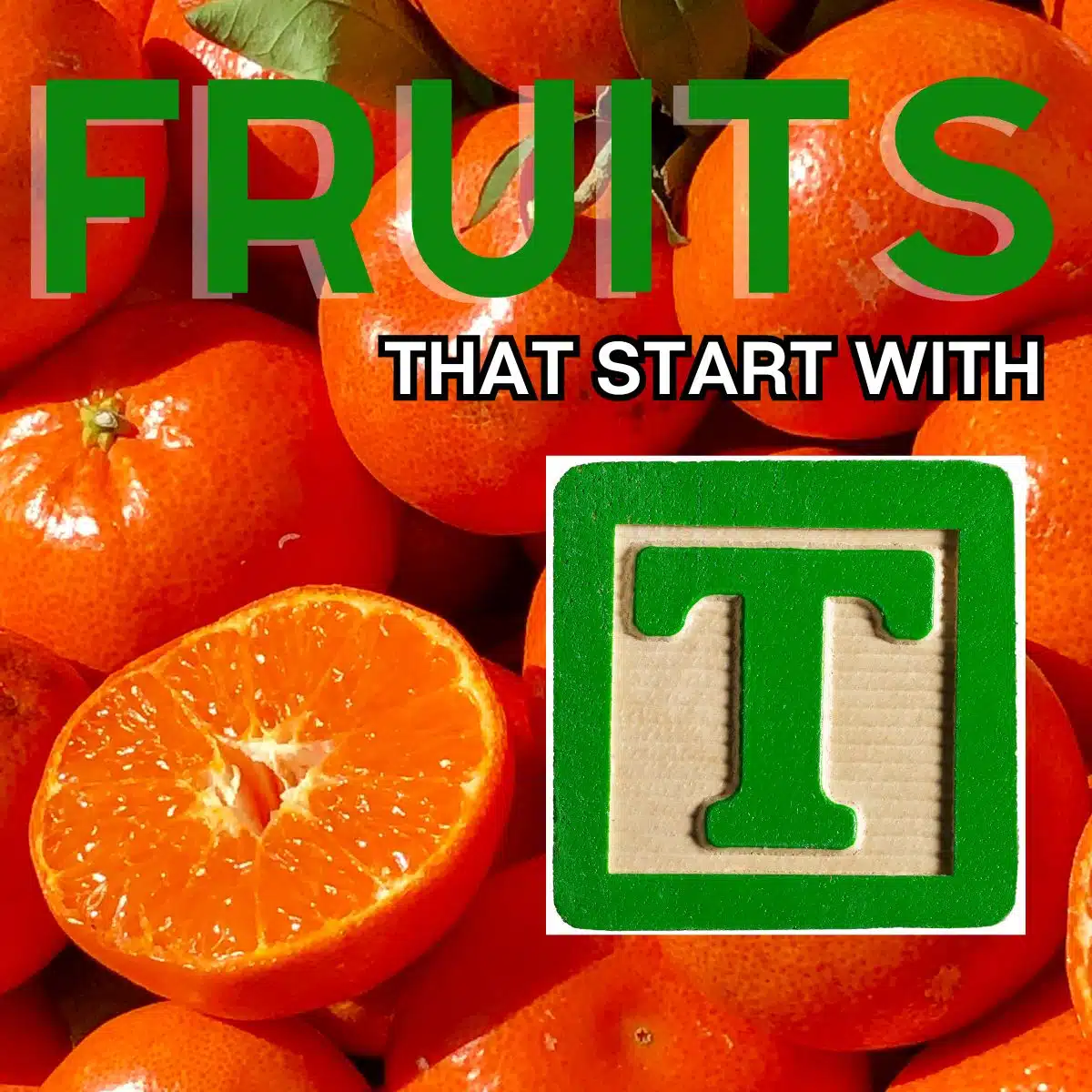 Imagem quadrada de frutas que começam com a letra T, apresentando tangerinas.