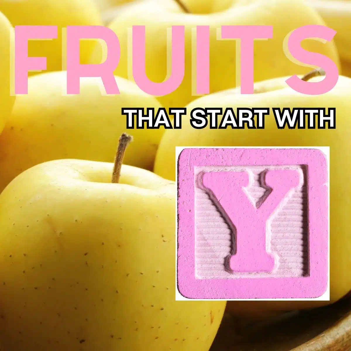 Imagem quadrada de frutas que começam com a letra y, apresentando maçã amarela.