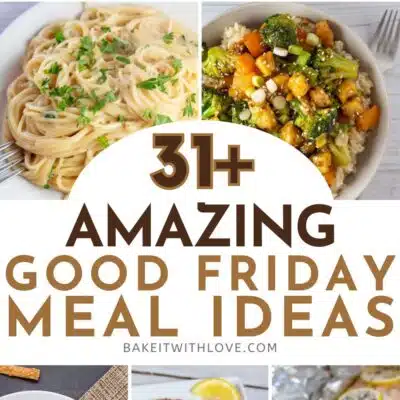 31+ amazingly tasty Good Friday meal ideas pin with collages and text title divider.